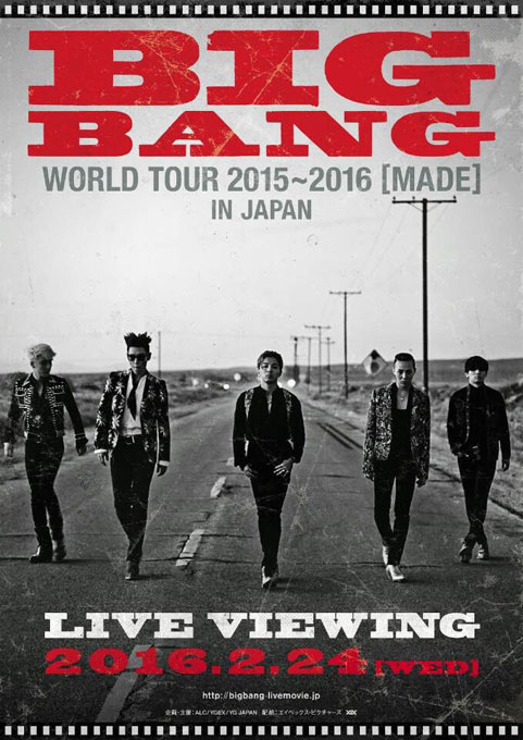 BIGBANG WORLD TOUR 2015～2016 [MADE] IN JAPAN2月24日（水）ファイナル公演ライブ・ビューイング上映