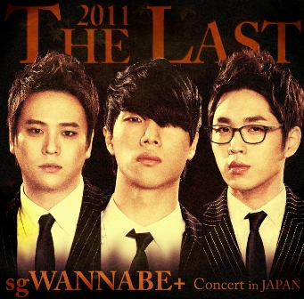 2011 THE LAST　sg WANNA BE+ Concert in JAPAN